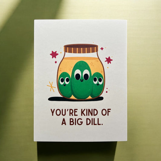 You're Kind of a Big Dill