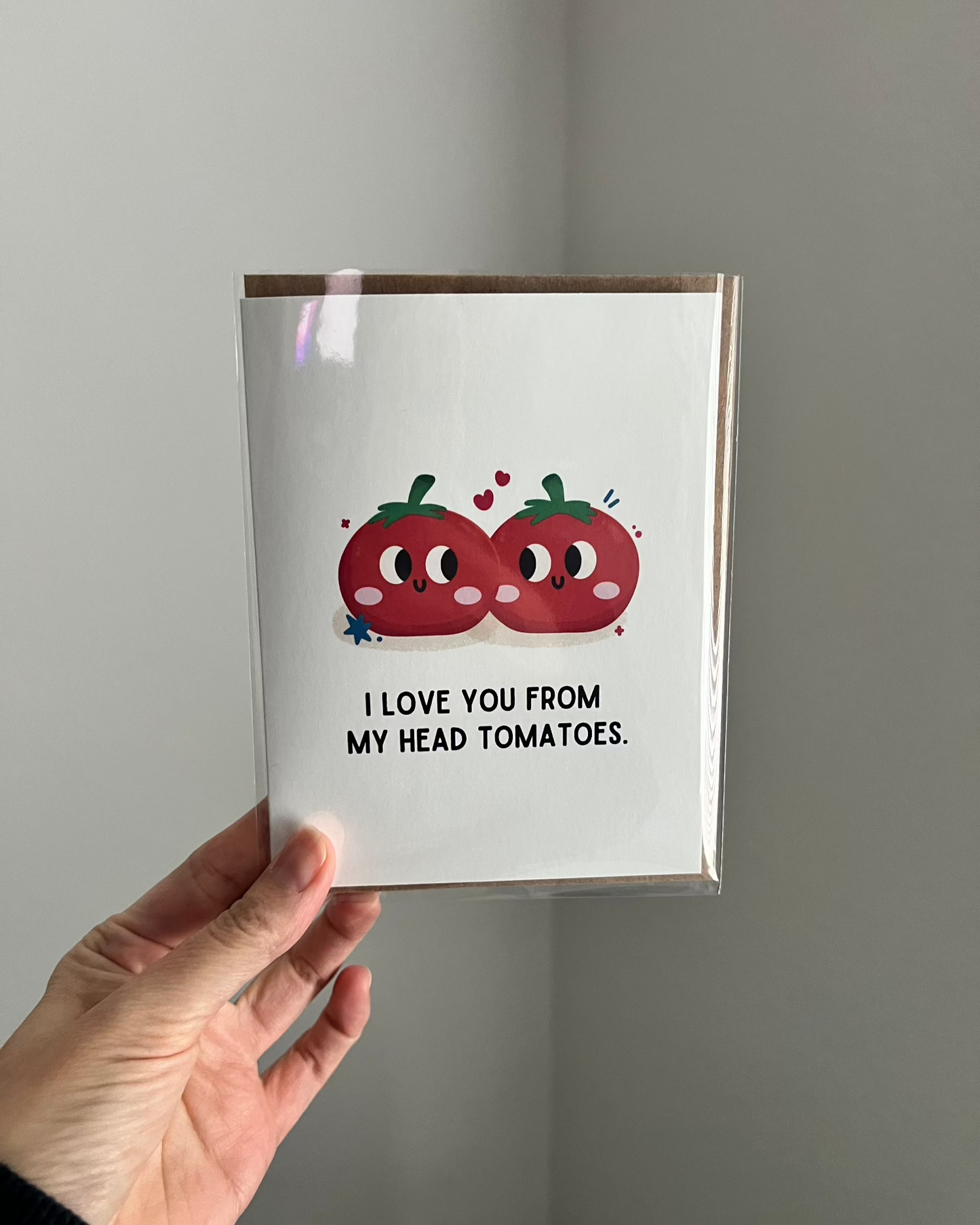 I love you from my head tomatoes